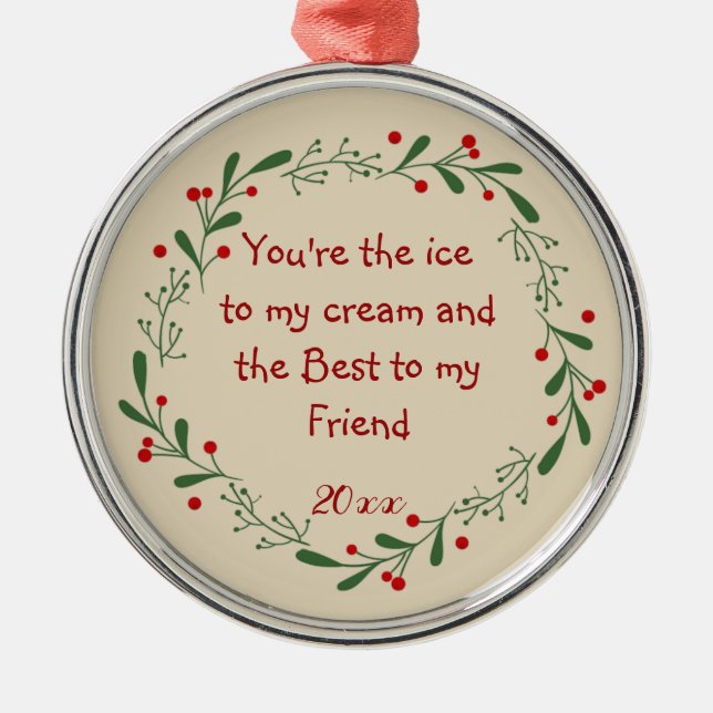 Best Friend Fun Quote Custom Dated Christmas Holly Metal Tree Decoration (Front)