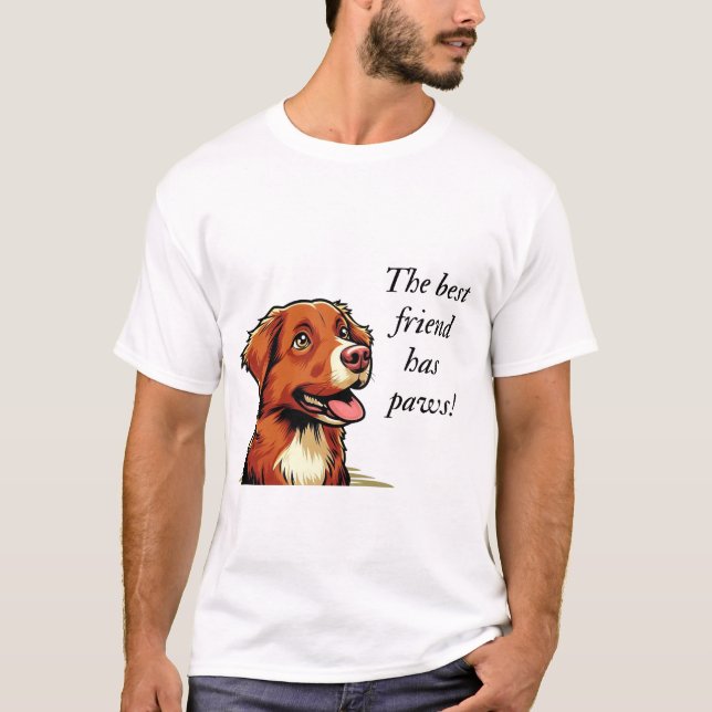 best friend has paws!  T-Shirt (Front)