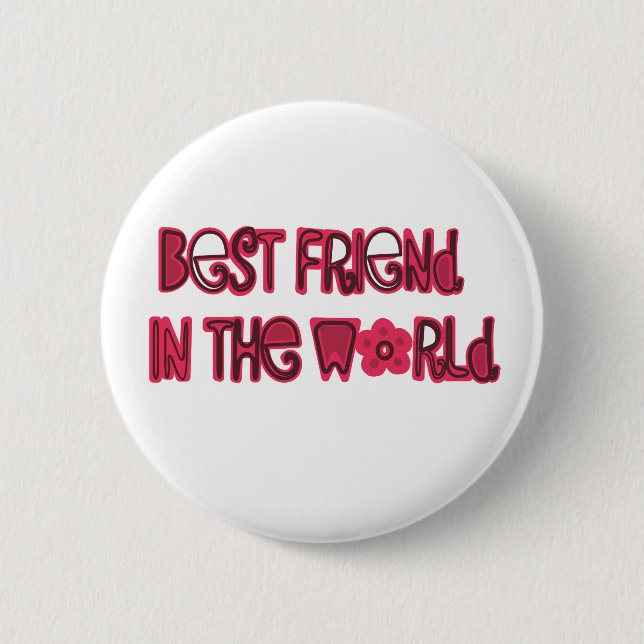 best friend in the world 6 cm round badge (Front)