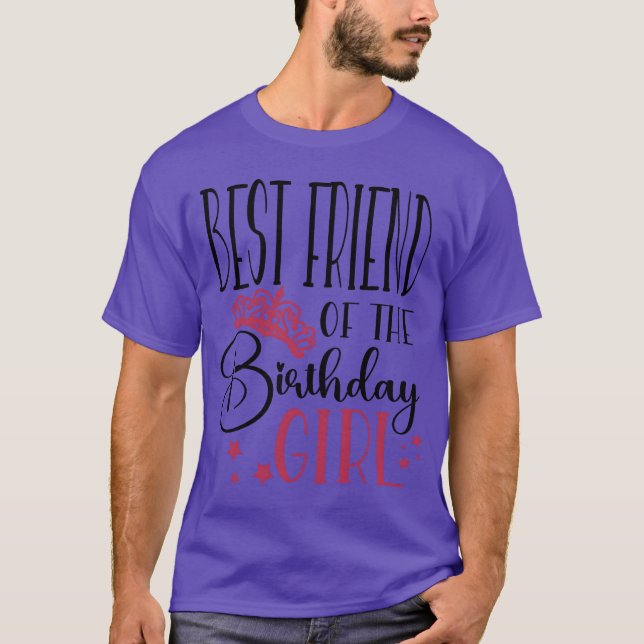 Best Friend of the Birthday Girl Birthday Party fa T-Shirt (Front)
