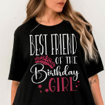 Best Friend of the Birthday Girl Custom Family T-Shirt<br><div class="desc">Looking for the perfect gift for your friend’s birthday? Look no further than our personalised matching shirts! These shirts are perfect for any family gathering, and they make a great addition to your own personal wardrobe. Not only that, but they make an amazing gift for anyone who loves celebrating birthdays!...</div>