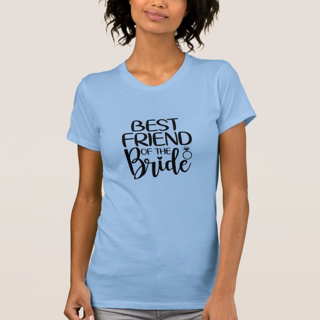 BEST FRIEND of the BRIDE T-Shirt (Front)