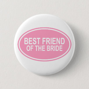 Best Friend of the Bride Wedding Oval Pink 6 Cm Round Badge