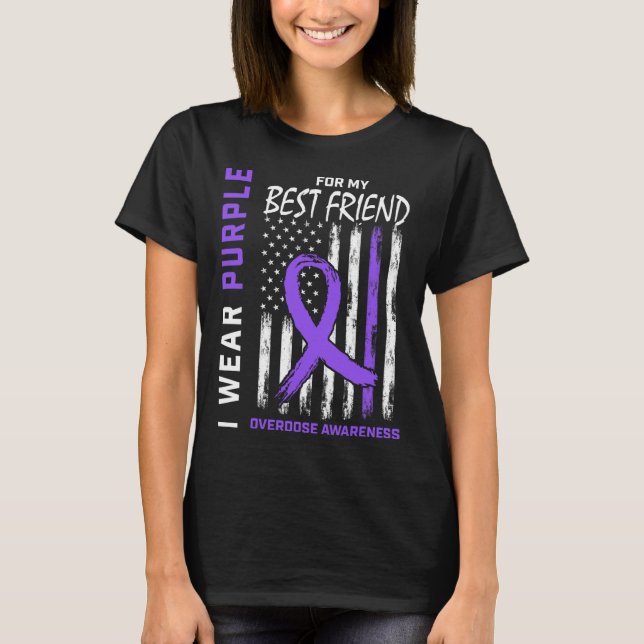 Best Friend Overdose Awareness Items Addiction Rec T-Shirt (Front)