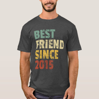 Best Friend Since 2015 Funny Birthday Slogan frien T-Shirt
