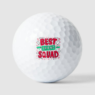 Best Friend Squad Quotes: Celebrate True Bonds! Golf Balls