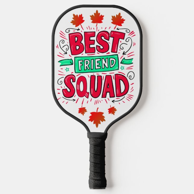 Best Friend Squad Quotes: Celebrate True Bonds! Pickleball Paddle (Front)