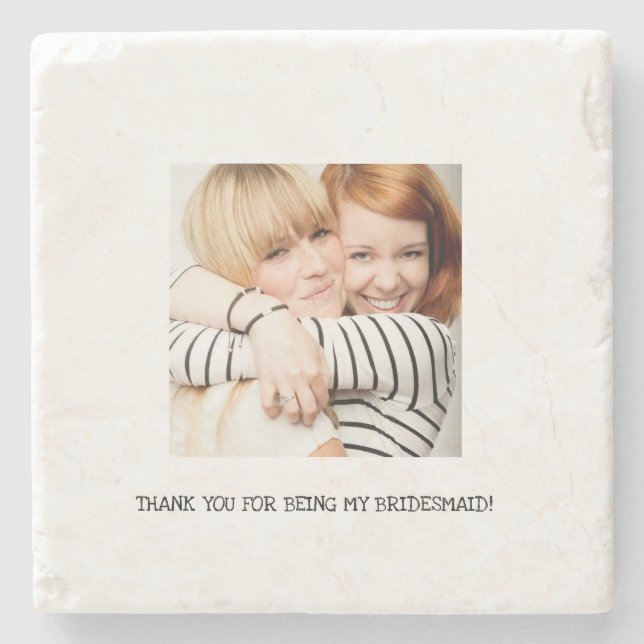 Best Friend Thanks for Being My Bridesmaid Photo Stone Coaster (Front)