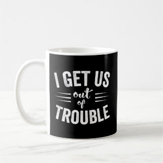 Best Friend Troublemaker I Get Us Out Of Trouble Coffee Mug