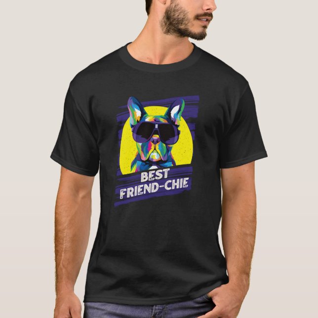 Best Friendchie French Bulldog Frenchie Dog Humor  T-Shirt (Front)