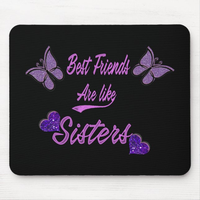 Best friends are like sisters mouse mat (Front)