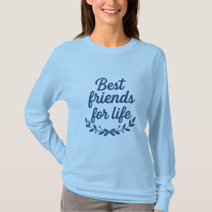 Best Friends For Life Long Sleeve T-Shirt