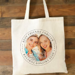 Best Friends Forever BFF Simple Modern Photo Tote Bag<br><div class="desc">This simple and classic design is composed of serif typography and add a custom photo. "Best Friends Forever" circles the photo of your friends</div>
