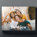 Best Friends Forever Friendship  Plaque<br><div class="desc">Celebrate friendship with this modern custom photo plaque, perfect for best friends and BFFs! Featuring your favourite horizontal photo with “besties” elegantly overlaid in white lettering, this keepsake is a stylish way to cherish special memories. Ideal for women and teen girls, this plaque makes a thoughtful graduation or high school...</div>