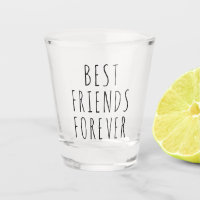 Best Friends Forever Funny Gift Shot Glass