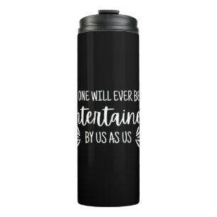 Best Friends Funny Quote Thermal Tumbler