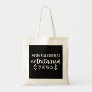 Best Friends Funny Quote Tote Bag