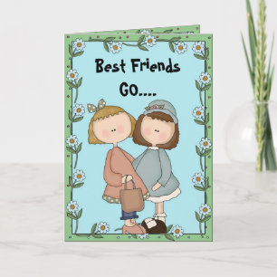 Best Friends GO.... Card