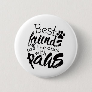 Best Friends Have Paws Dog Companion Quotes Bestie 6 Cm Round Badge