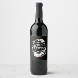 Best Friends I Count You Wine Label
