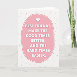 Best Friends Make Life Better Card