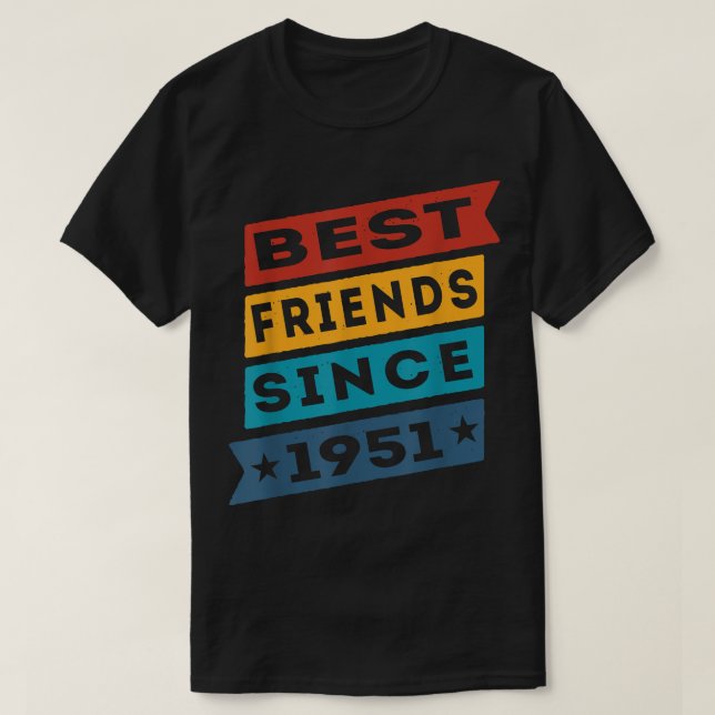 Best Friends Since 1951 BFF Besties  T-Shirt (Design Front)
