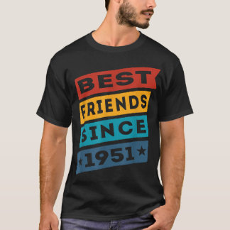 Best Friends Since 1951 BFF Besties T-Shirt
