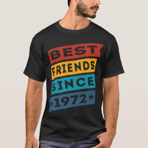 Best Friends Since 1972 BFF Besties T-Shirt