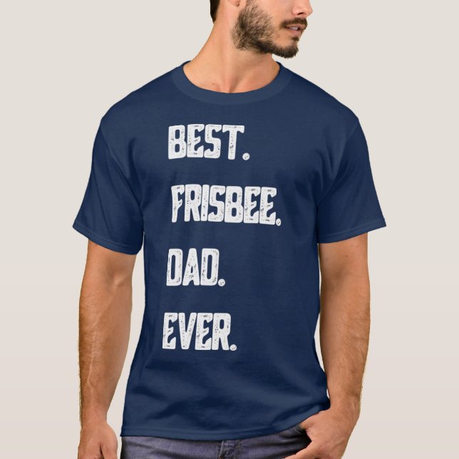 Best Frisbee Dad Ever Disc Golf  Men Ultimate T-Shirt (Front)