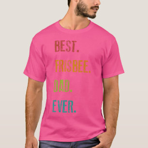 Best Frisbee Dad Ever Ultimate Disc Golf T-Shirt