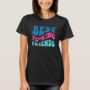 Best fu k ng friends Apparel T-Shirt