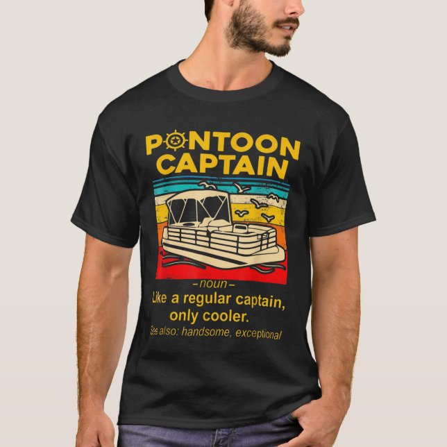 Best Funny Pontoon Captain Definition Pontoon Boat T-Shirt (Front)