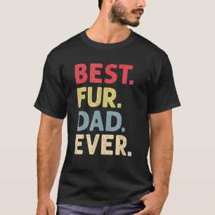 Best Fur Dad Ever Daddy Dog And Cat T-Shirt