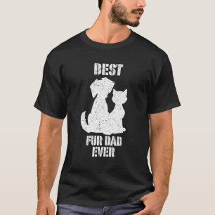 Best Fur Dad Ever Daddy Vintage Best Dog & Cat Own T-Shirt