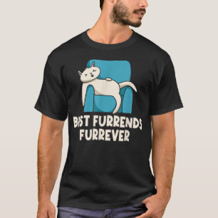 Best Furrends Furrever Cat Lover Friends Kitten Bu T-Shirt