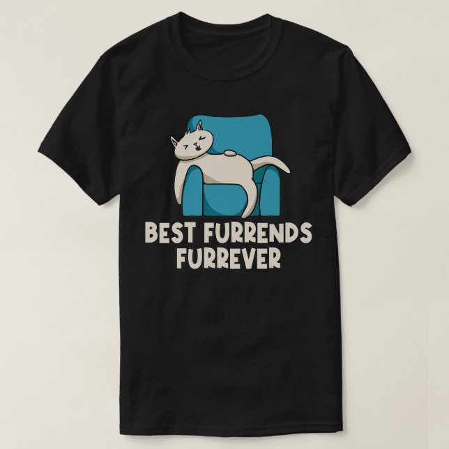 Best Furrends Furrever Cat Lover Friends Kitten T-Shirt (Design Front)