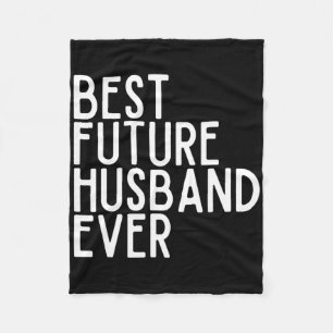 Best Future Husband Ever Best Future Wife Ever Bri Fleece Blanket
