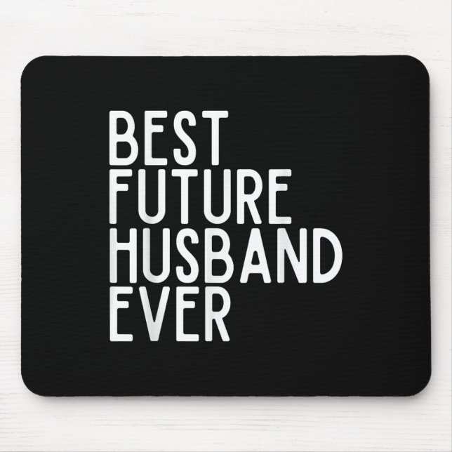 Best Future Husband Ever Best Future Wife Ever Bri Mouse Mat (Front)
