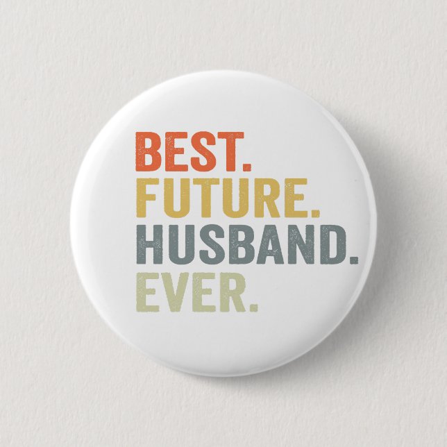 Best Future Husband Ever Husband To Be Fiance Gift 6 Cm Round Badge (Front)
