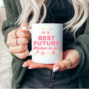 Best Future Mother-in-law Funny Mug