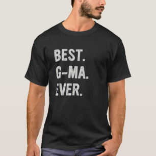 Best G Ma Ever Family Grandma T-Shirt