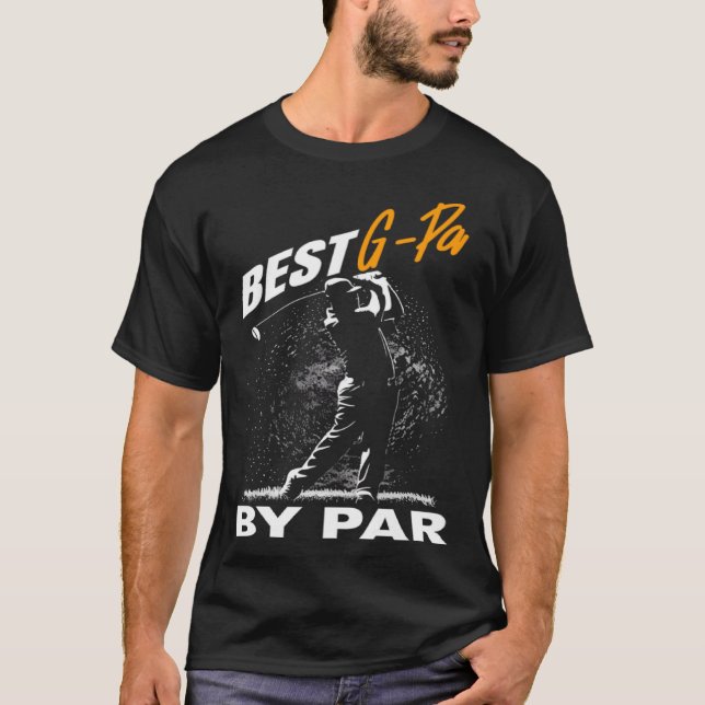best g pa by par  fathers day golf T-Shirt (Front)