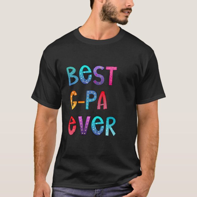 Best G-Pa Ever Colourful, Papa Shirt, Dad Gift T-Shirt (Front)
