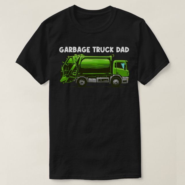 Best Garbage Truck For Dad Father Waste Management T-Shirt (Design Front)