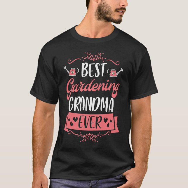 Best Gardening Grandma Ever  Cute Trendy Grandmoth T-Shirt (Front)