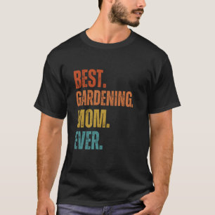 Best Gardening Mum Ever Like A Normal Mum Only Coo T-Shirt