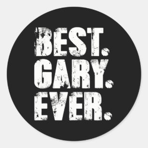 Best Gary Ever Birthday Name Shirt Humour Joke Gar Classic Round Sticker