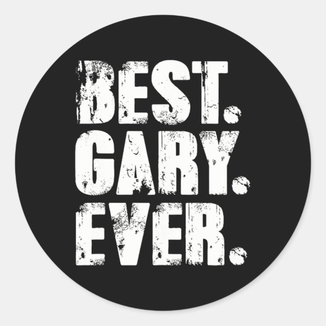 Best Gary Ever Birthday Name Shirt Humour Joke Gar Classic Round Sticker (Front)
