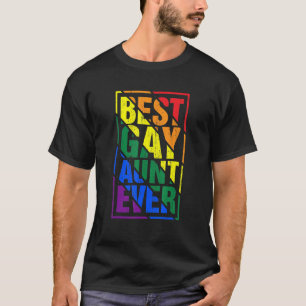 Best Gay Aunt Ever Lgbt Pride Rainbow Flag Family  T-Shirt