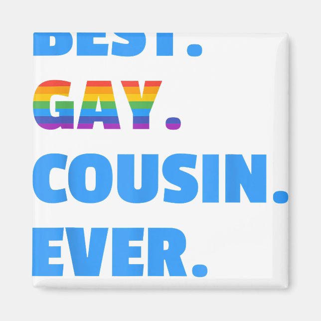 Best Gay Cousin Ever  Best Gay Cousin Gift  Magnet (Front)